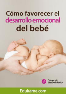 Cómo favorecer el desarrollo emocional del bebé