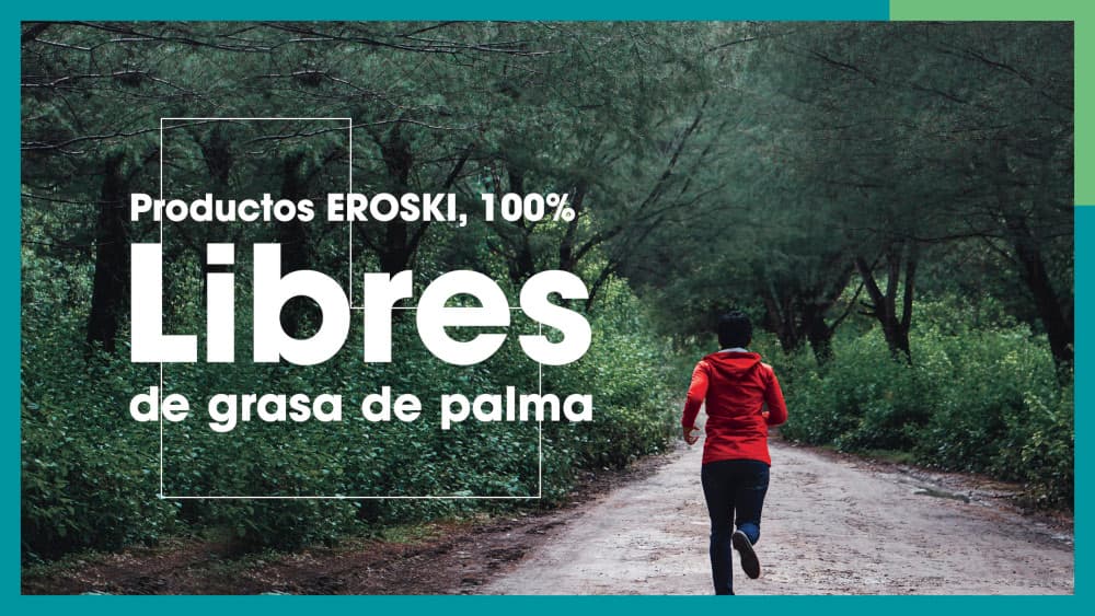 Todos los productos EROSKI 100% Libres de grasa de palma