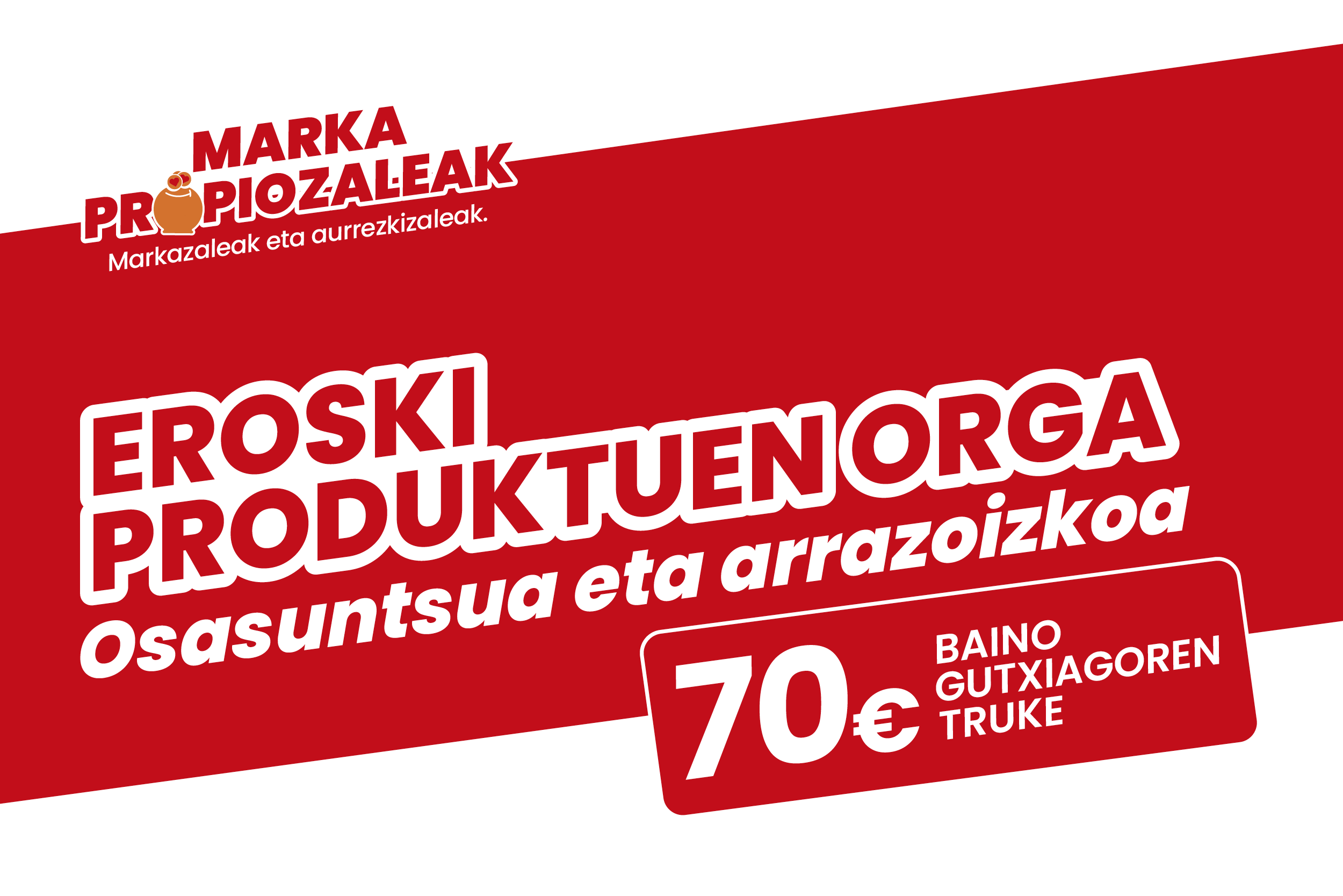 EROSKI markarekiko pasioa: Erosketa osasuntsua eta arrazoizkoa egiteko behar duzun guztia